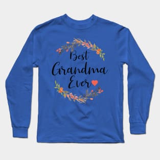 Best Grandma Ever-Mother's Day Gift Long Sleeve T-Shirt